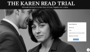 Read more about the article The Human Story Behind the Karen Read Trial: A Community Divided, a Family Broken